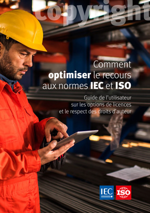 Page de couverture: Comment optimiser le recours aux normes IEC et ISO - Guide de l’utilisateur sur les options de licences et le respect des droits d’auteur